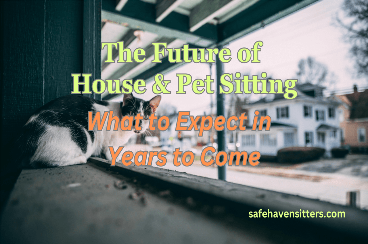 Future of House and Pet Sitting: Surprisingly Good News