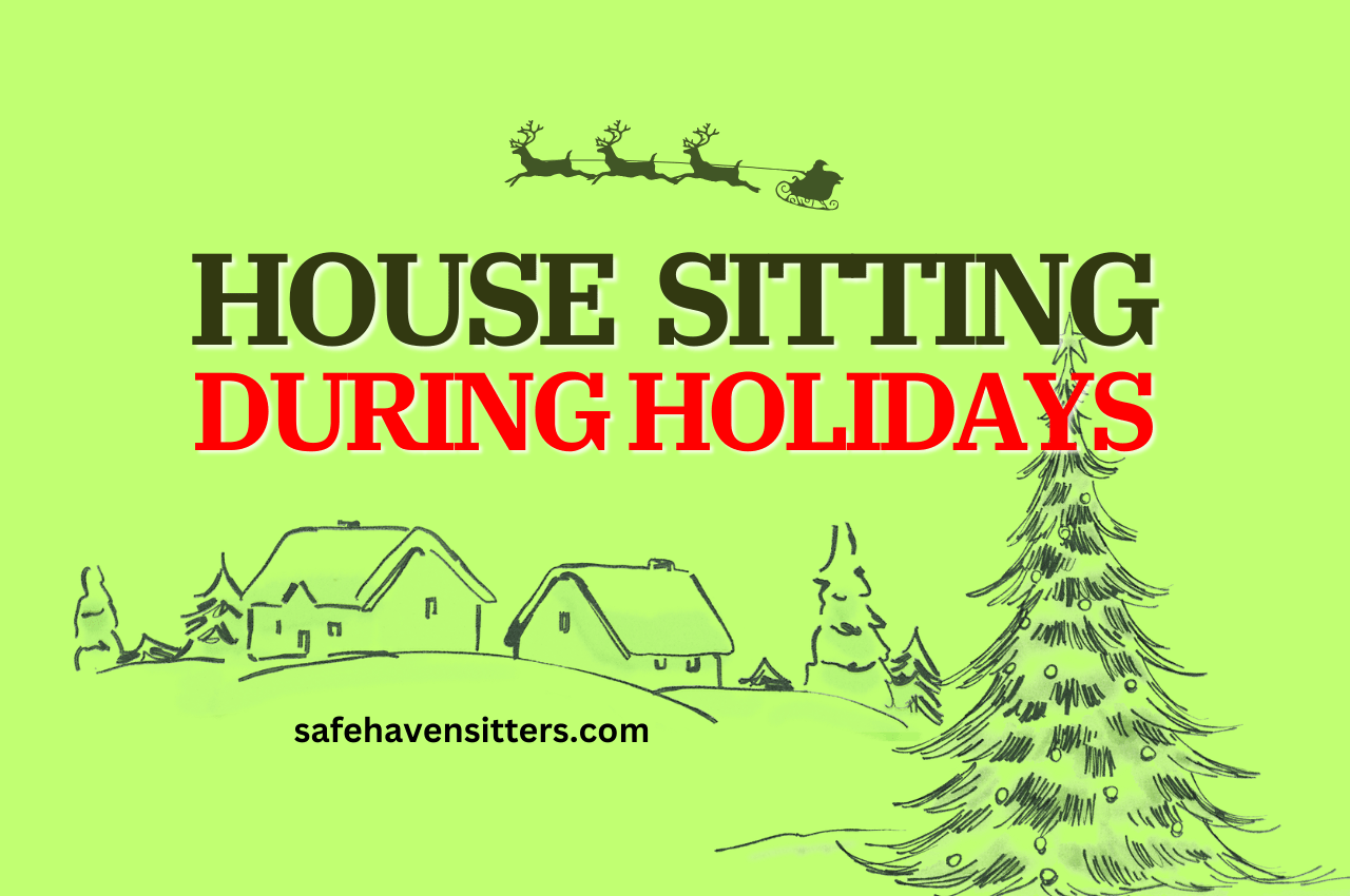 House Sitting During Holidays: A Unique Way to Travel